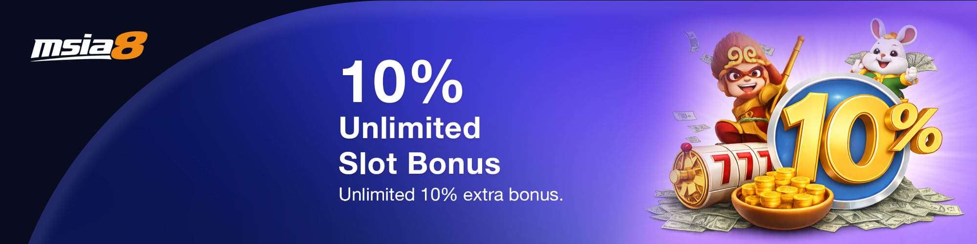 MSIA8 10% unlimited bonus